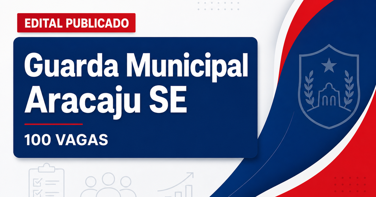 Concurso da Guarda Municipal de Aracaju (SE) tem edital publicado para 100 vagas - Guarda Municipal de Aracaju