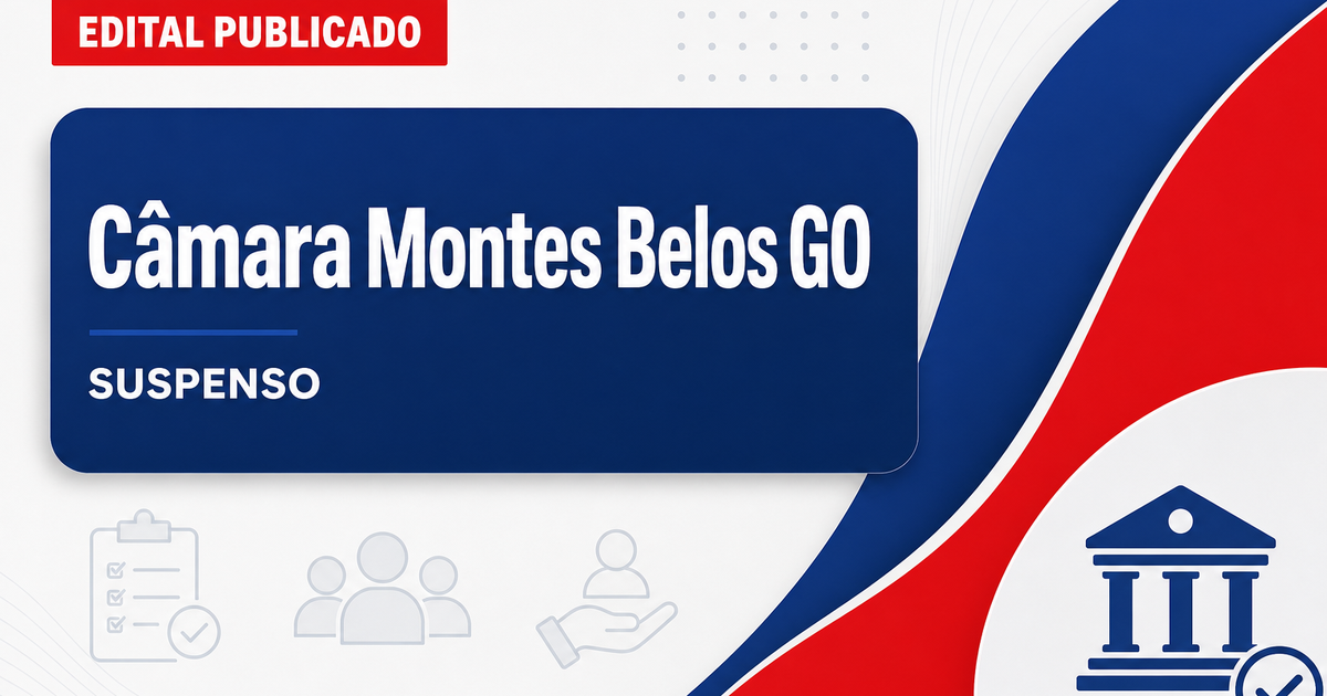 Câmara de São Luís de Montes Belos - GO suspende concurso público para diversos cargos suspenso - Câmara de São Luís de Montes Belos