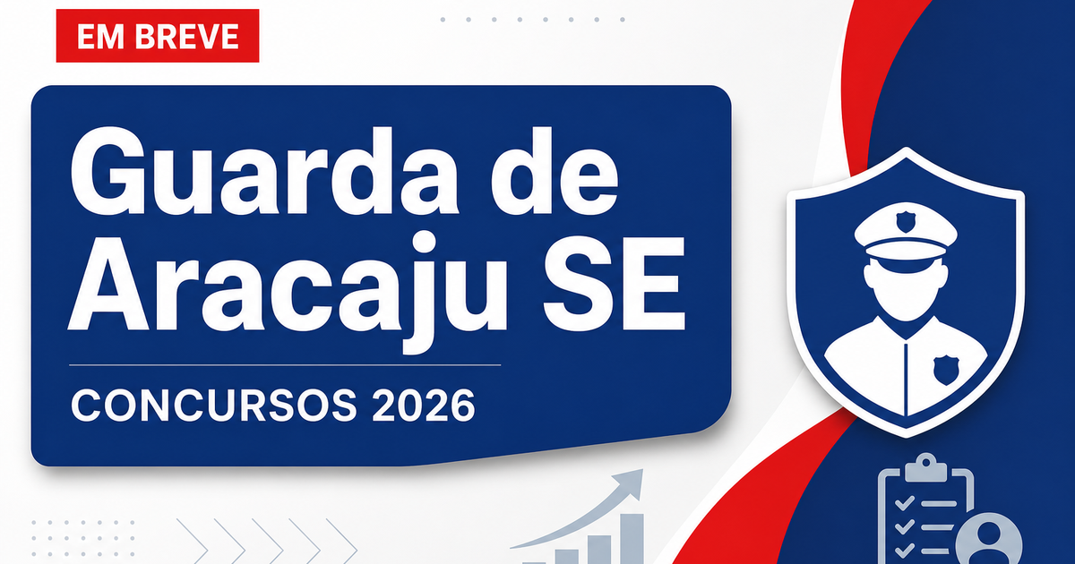 Concursos Sergipe 2026: Guarda de Aracaju e PC SE são destaques - Guarda de Aracaju