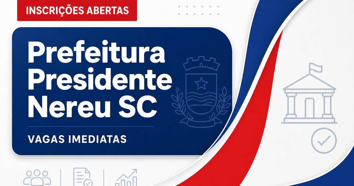 Prefeitura de Presidente Nereu SC abre processo seletivo com vagas imediatas - Prefeitura de Presidente Nereu