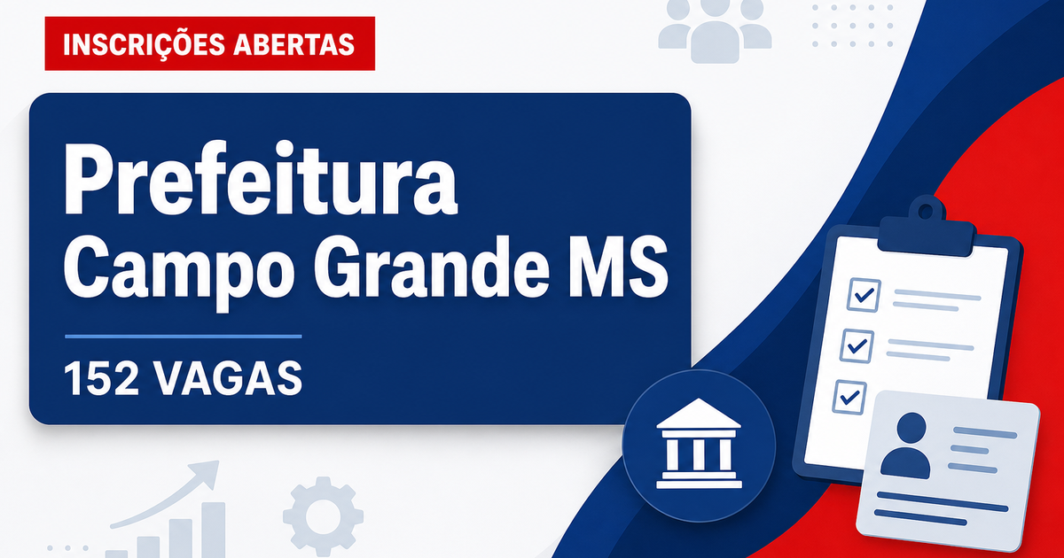 Prefeitura de Campo Grande MS abre processo seletivo com 152 vagas - Prefeitura de Campo Grande