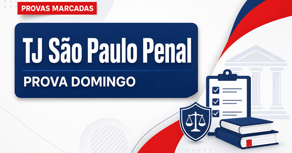 Concurso Penal SP: confira orientações para prova de domingo, 31 - Tribunal de Justiça de São Paulo