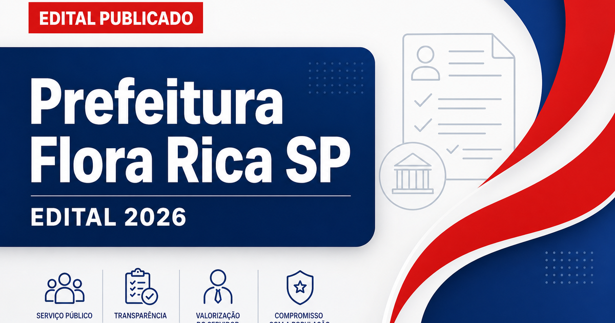 Prefeitura de Flora Rica SP abre concurso com vagas e cadastro reserva - Prefeitura de Flora Rica