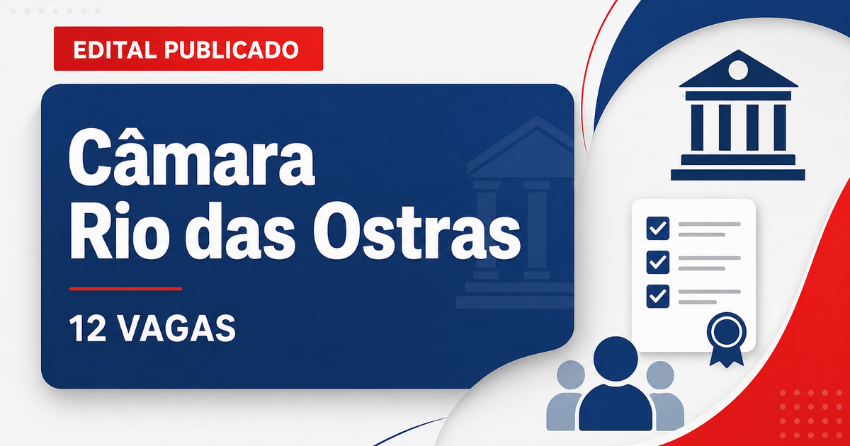 Câmara Municipal de Rio das Ostras RJ retifica concurso com 12 vagas - Câmara Municipal de Rio das Ostras