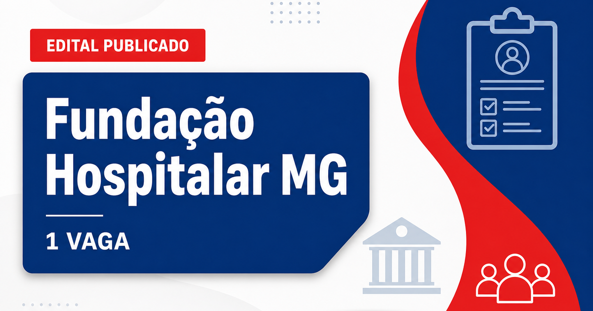 Fundação Hospitalar de Minas Gerais concurso abre 1 vaga para médico - Fundação Hospitalar de Minas Gerais