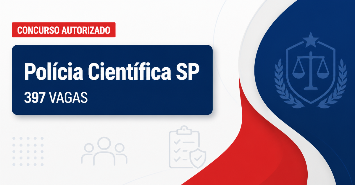 Novo concurso Polícia Científica SP é autorizado com 397 vagas - Polícia Científica