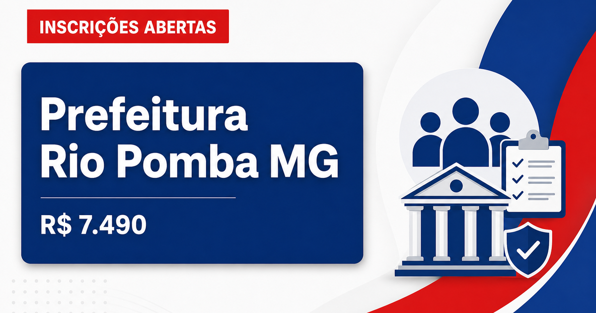 Prefeitura de Rio Pomba - MG abre processo seletivo com salários de até R$ 7.490,99 - Prefeitura de Rio Pomba