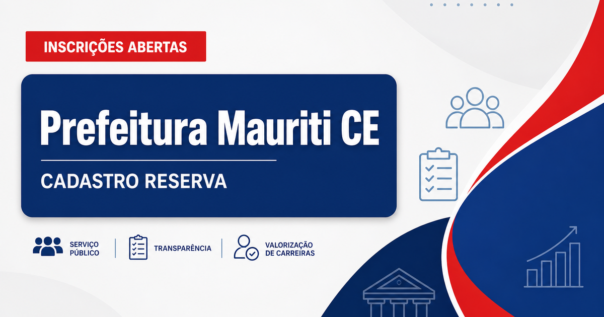 Prefeitura de Mauriti - CE abre seleção para cadastro de reserva na Secretaria Municipal de Educação - Prefeitura de Mauriti