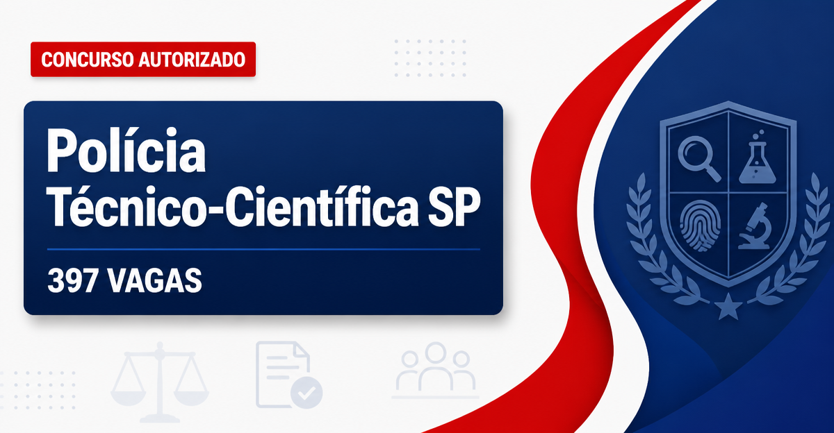 Concurso da Polícia Técnico-Científica de SP: 397 vagas autorizadas; cargos, salários e etapas - Polícia Técnico-Científica de São Paulo