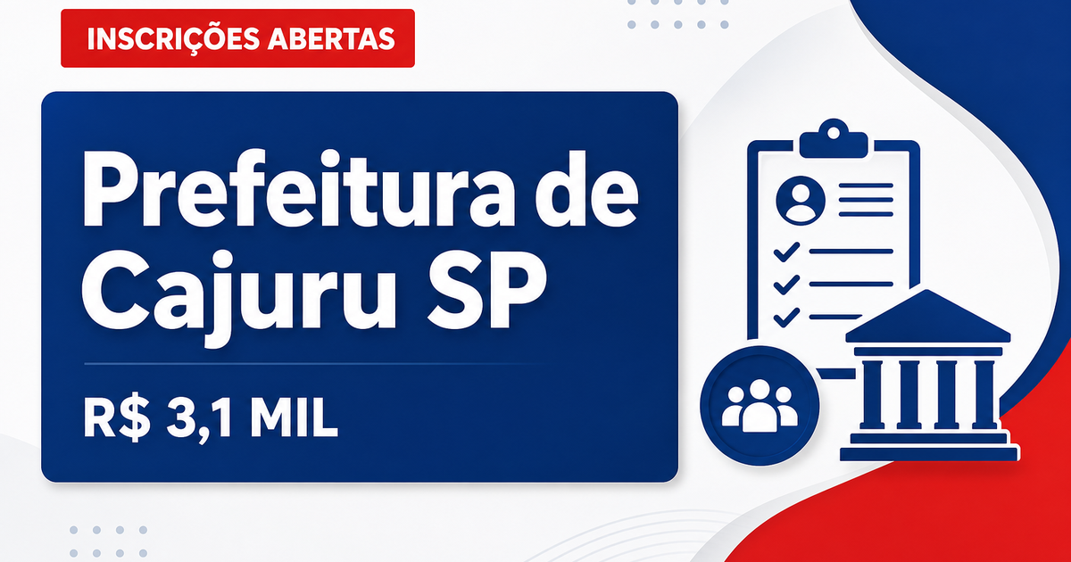 Concurso da Prefeitura de Cajuru (SP) abre inscrições para cargos que pagam até R$ 3,1 mil - Prefeitura de Cajuru