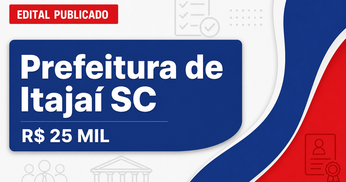 Prefeitura de Itajaí - SC abre concursos públicos com remunerações de até R$ 25 mil - Prefeitura de Itajaí