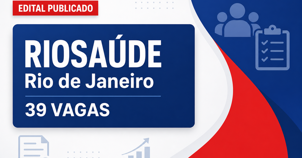 Processo seletivo RIOSAÚDE Rio de Janeiro RJ abre 39 vagas nível superior - RIOSAÚDE