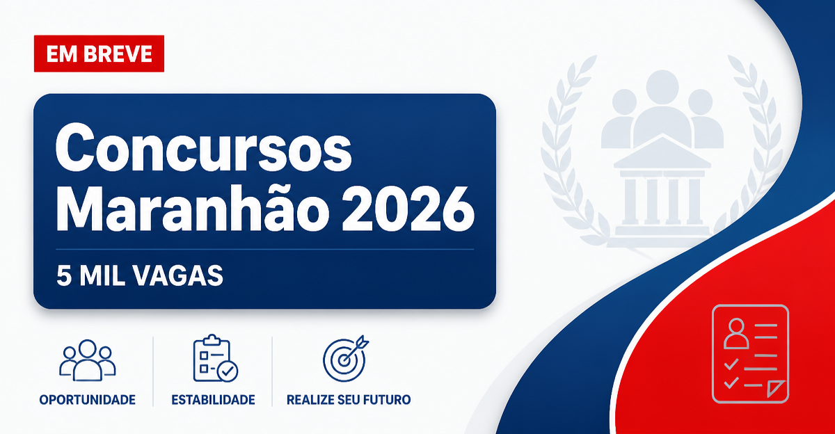 Concursos Maranhão somam 5 mil vagas previstas em 2026 - Concursos Maranhão