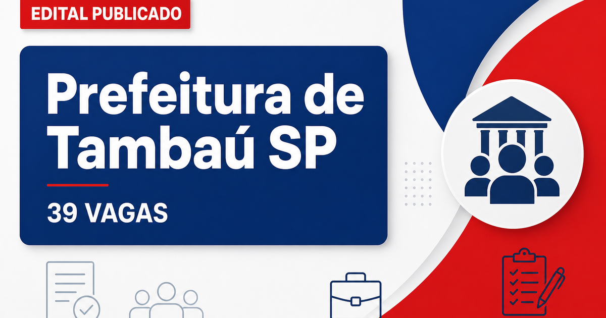 Concurso Prefeitura de Tambaú SP abre edital com 39 cargos e vagas imediatas - Prefeitura de Tambaú