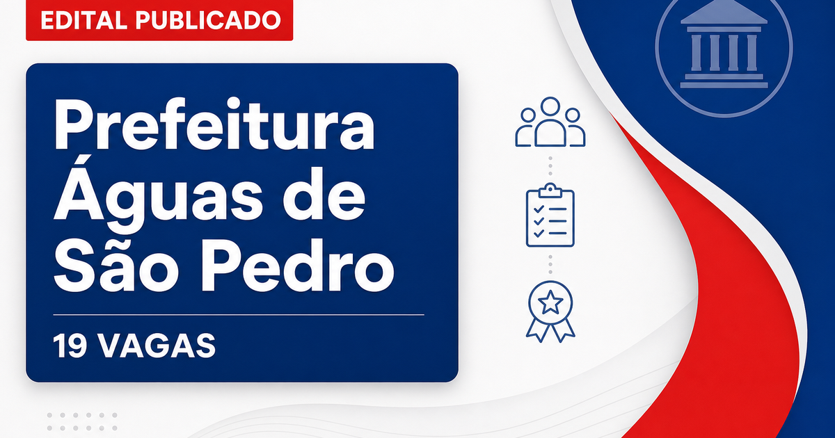 Concurso da Prefeitura de Águas de São Pedro SP: edital abre 19 vagas - Prefeitura de Águas de São Pedro