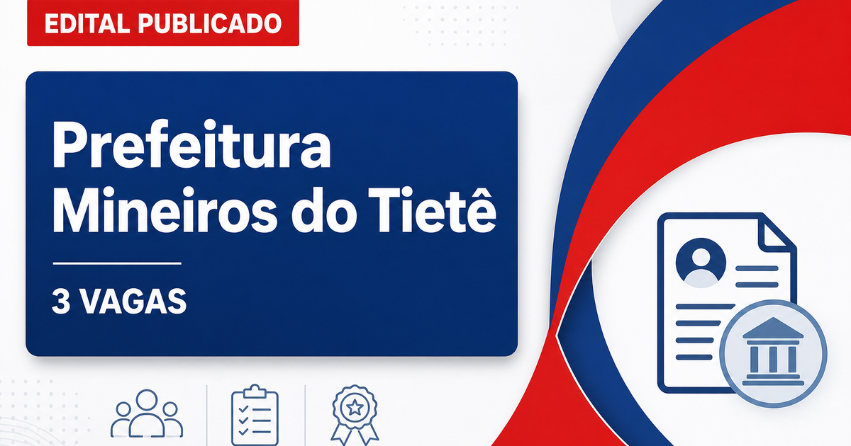 Concurso Prefeitura de Mineiros do Tietê SP: 3 vagas abertas em 2026 - Prefeitura de Mineiros do Tietê