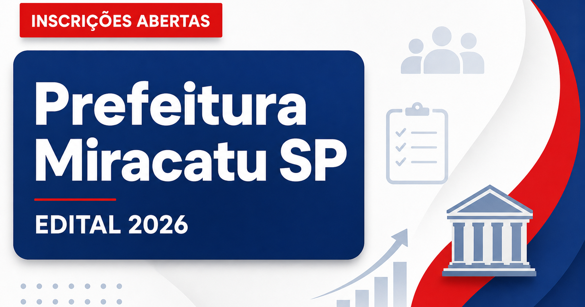 Processo seletivo Prefeitura de Miracatu SP abre vagas e cadastro de reserva - Prefeitura de Miracatu