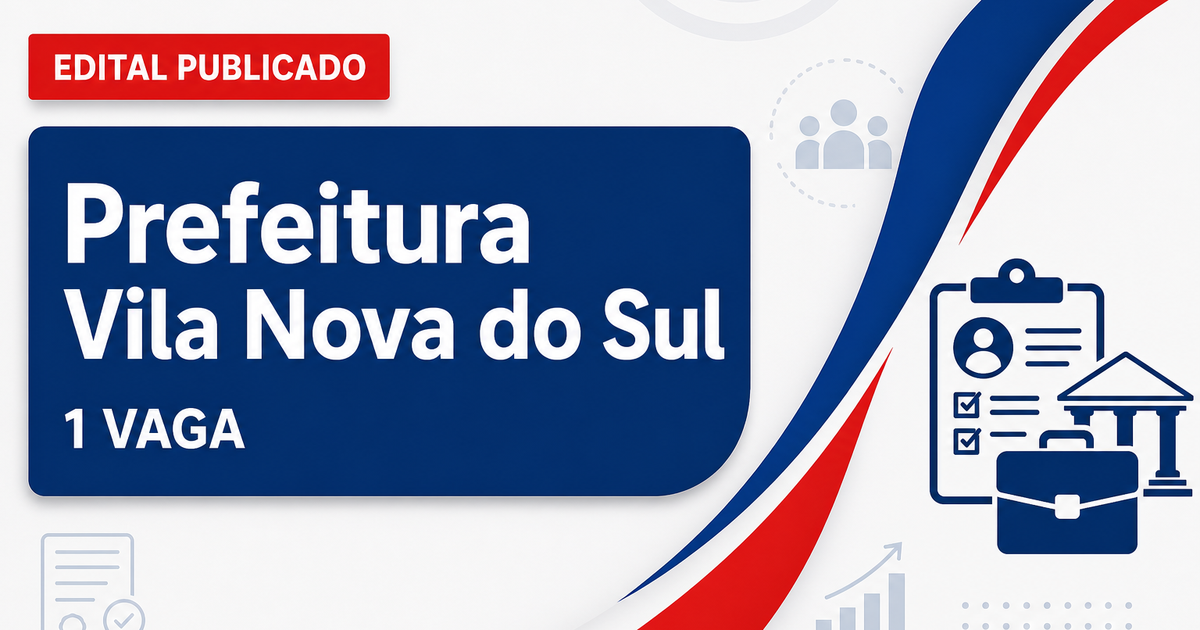 Prefeitura de Vila Nova do Sul RS abre processo seletivo com 1 vaga - Prefeitura de Vila Nova do Sul