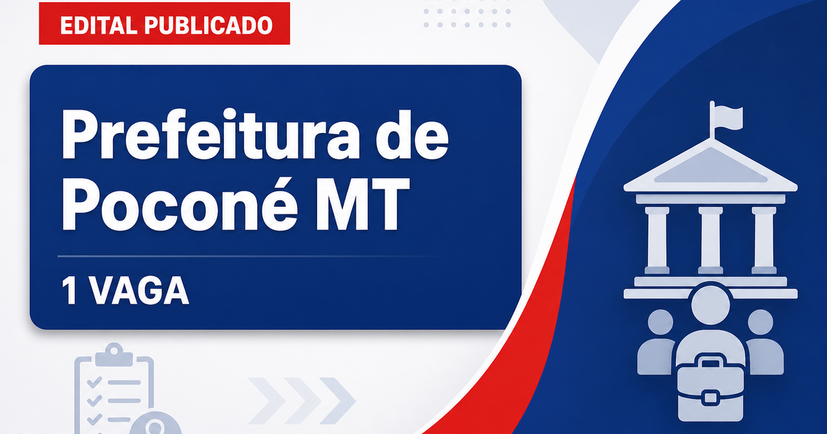 Concurso Prefeitura de Poconé MT: 1 vaga para advogado com salário de R$5.037 - Prefeitura de Poconé