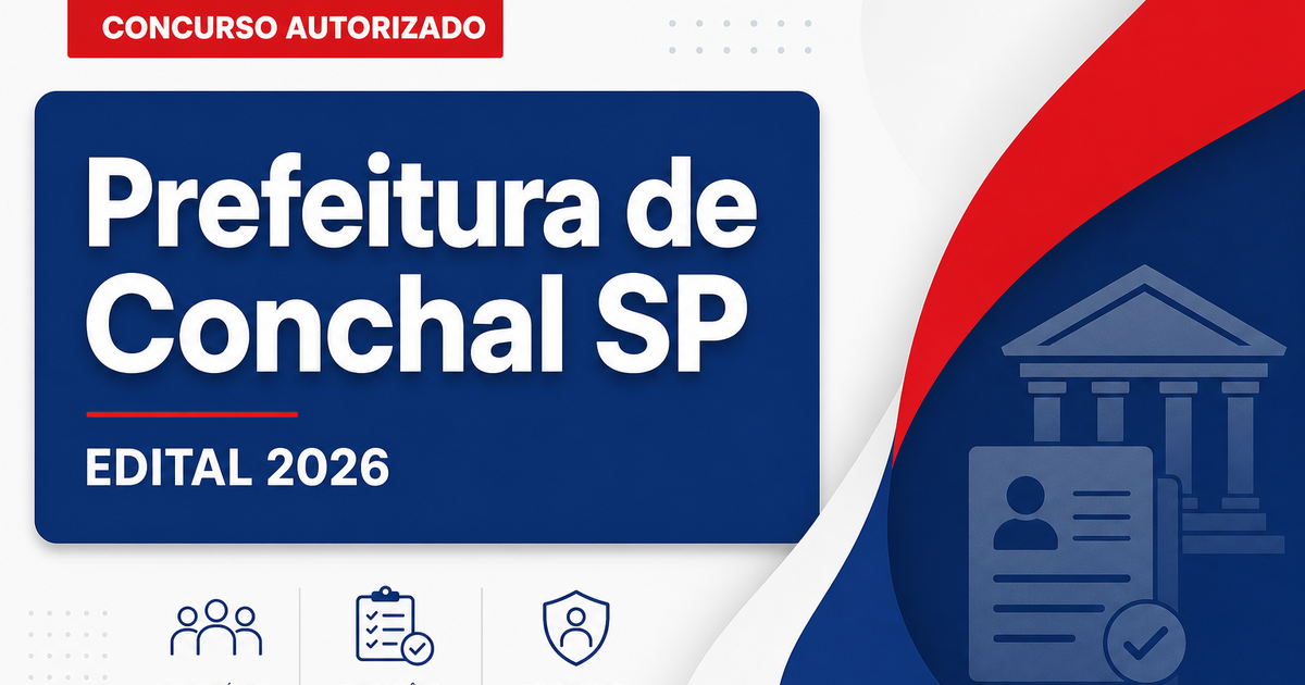 Concurso Prefeitura de Conchal SP: banca contratada para seleção em todos os níveis escolares - Prefeitura de Conchal