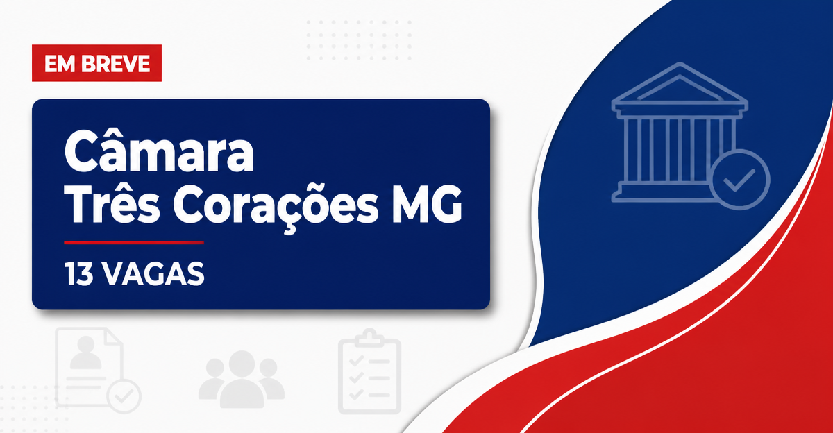 Concurso Câmara Municipal de Três Corações MG abre 13 vagas em 2026 - Câmara Municipal de Três Corações