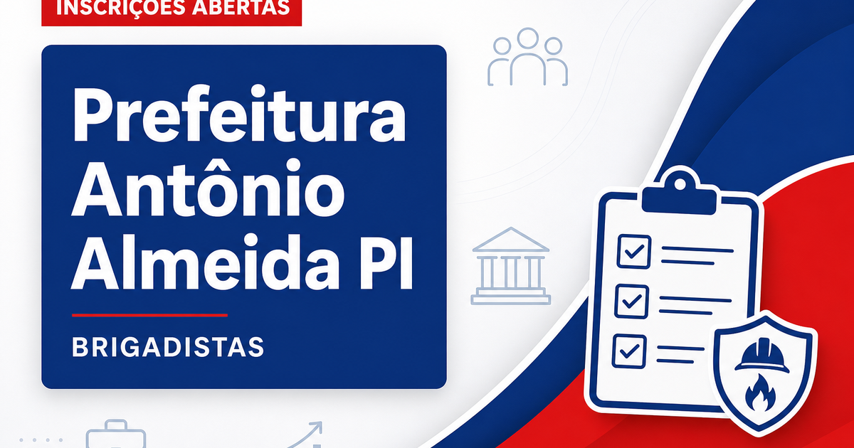 Prefeitura de Antônio Almeida - PI abre vagas para Brigadistas e Chefes de Esquadrão - Prefeitura de Antônio Almeida