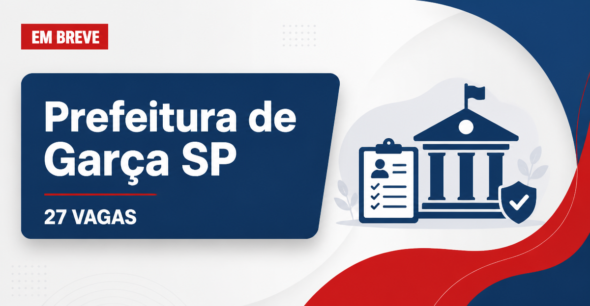 Concurso Prefeitura de Garça SP: 27 vagas na Educação em 2026 - Prefeitura de Garça