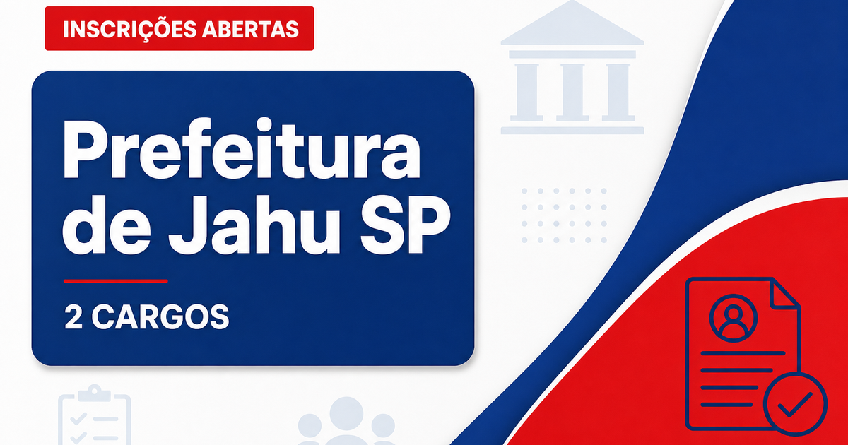 Concurso da Prefeitura de Jahu (SP) abre inscrições para dois cargos - Prefeitura de Jahu