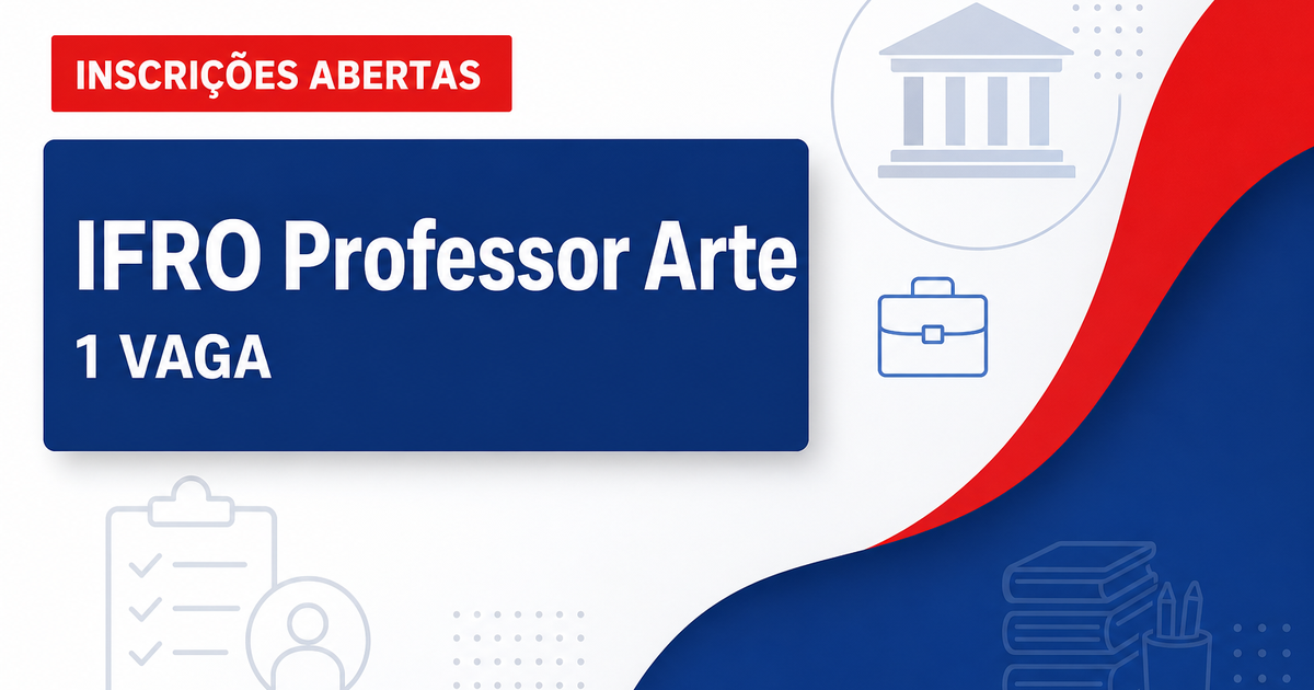 Instituto Federal de Rondônia abre processo seletivo 1 vaga para professor de Arte - Instituto Federal de Rondônia