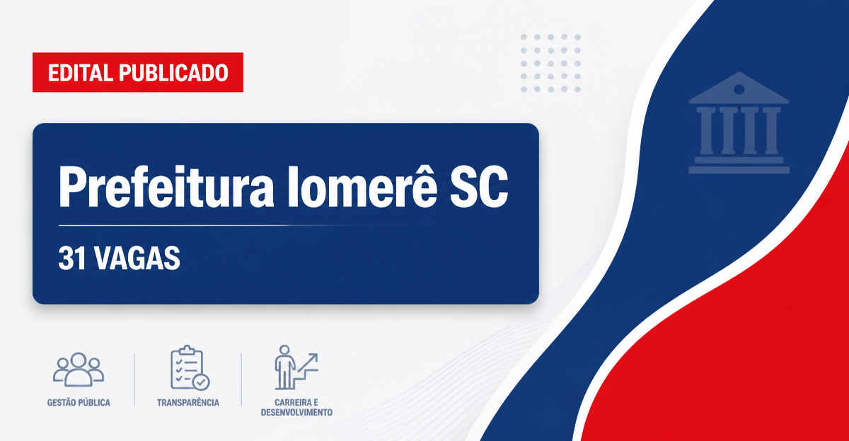 Concurso Prefeitura de Iomerê SC oferece 31 cargos e cadastro reserva - Prefeitura de Iomerê