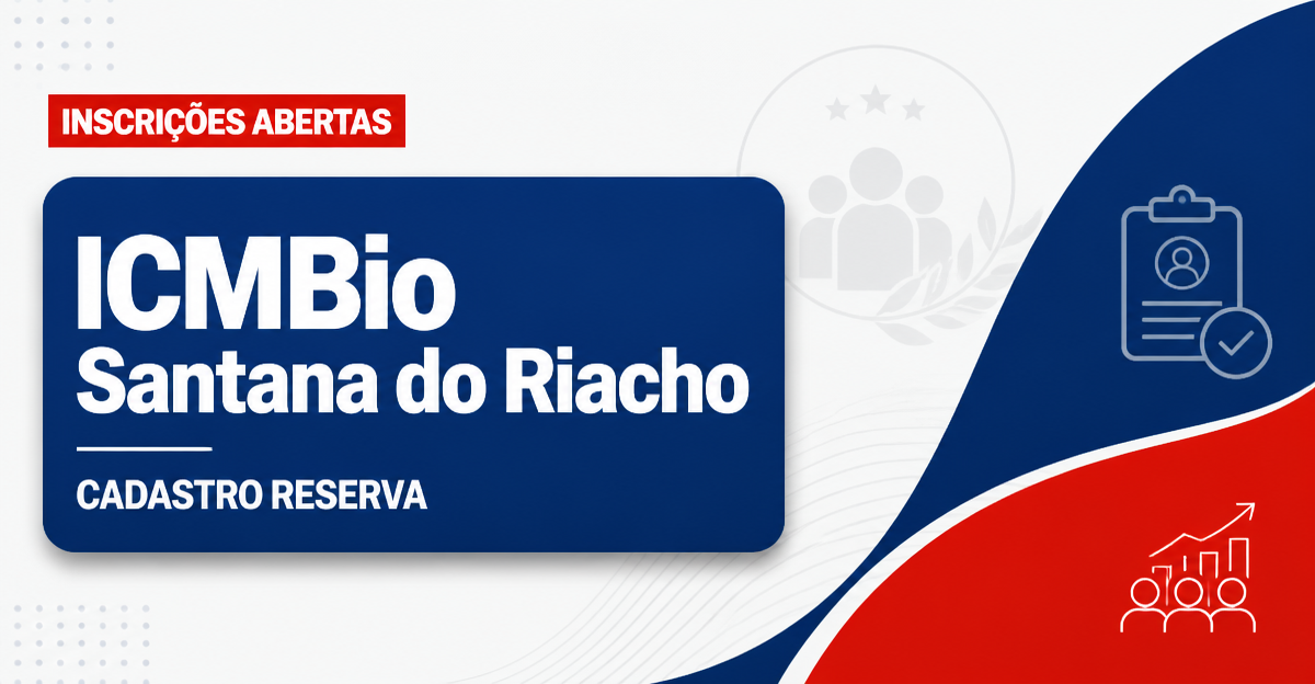 Processo seletivo ICMBio Santana do Riacho MG abre cadastro reserva - Instituto Chico Mendes de Conservação da Biodiversidade