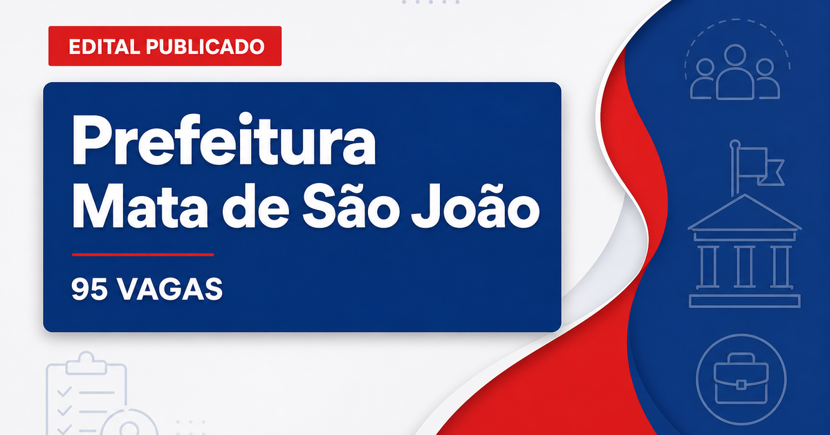Prefeitura de Mata de São João BA abre processo seletivo com 95 vagas - Prefeitura de Mata de São João