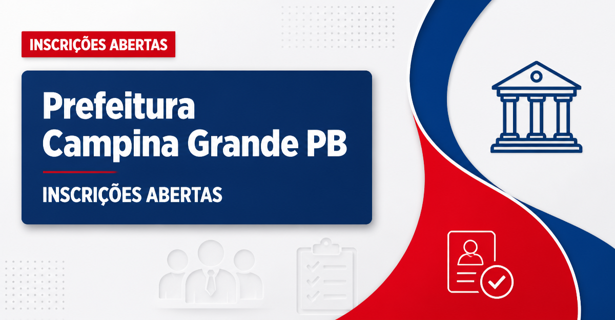 Concurso Campina Grande PB tem inscrições abertas e novos prazos - Prefeitura de Campina Grande
