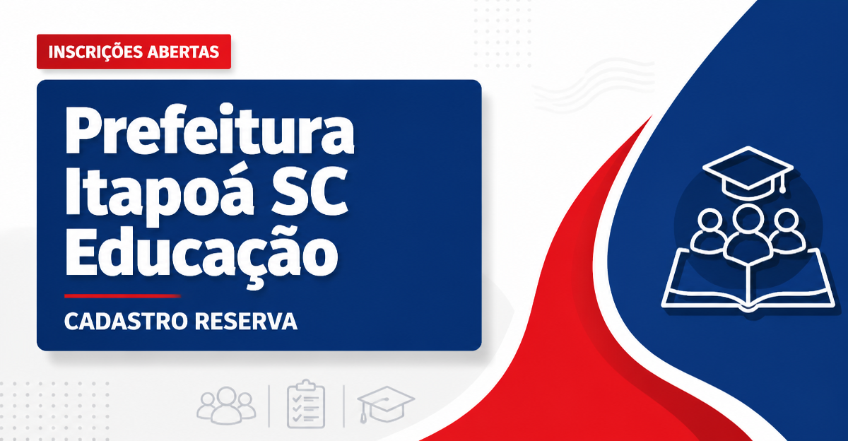 Processo seletivo Secretaria Municipal de Educação Itapoá SC abre cadastro de reserva - Secretaria Municipal de Educação