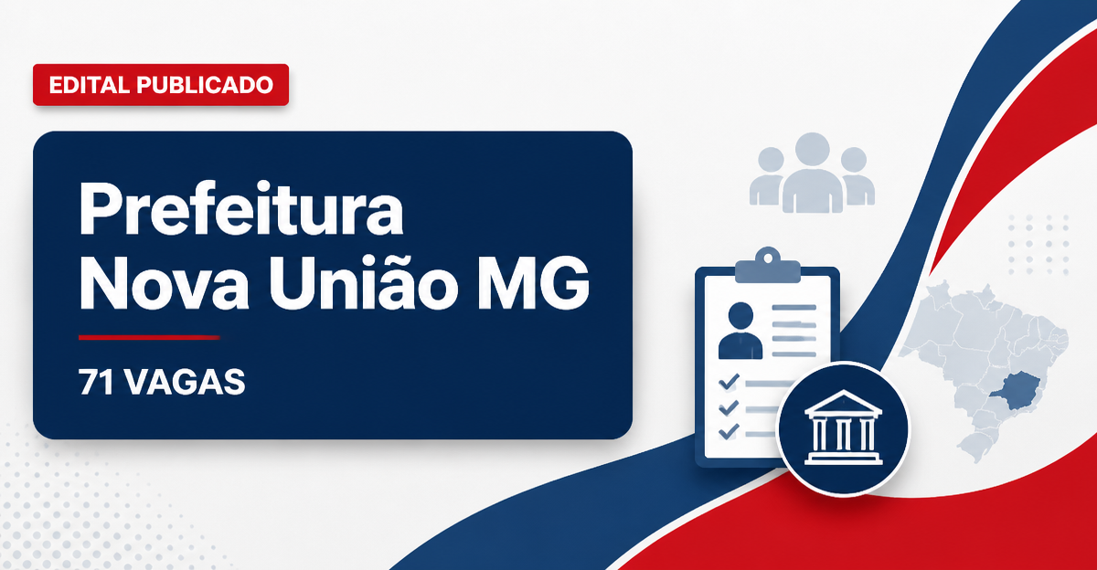 Concurso Prefeitura de Nova União MG abre 71 vagas e salários até R$4.699 - Prefeitura de Nova União