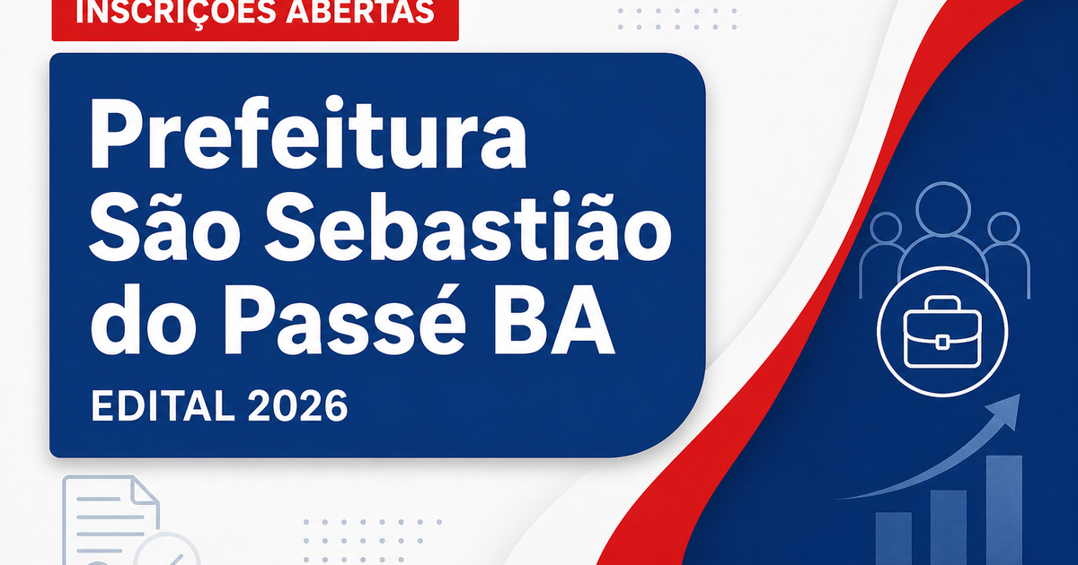 Prefeitura de São Sebastião do Passé - BA abre processo seletivo com vagas imediatas e cadastro de reserva - Prefeitura de São Sebastião do Passé