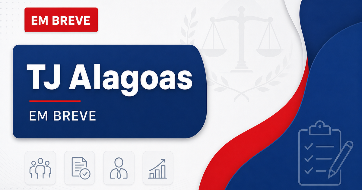 Concurso TJ AL tem comissão alterada e preparativos podem avançar - Tribunal de Justiça