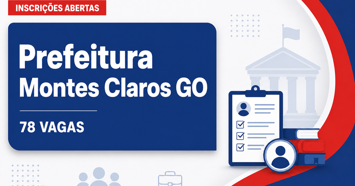 Prefeitura de Montes Claros de Goiás: Prefeitura de Montes Claros de Goiás - GO abre seleção com salários de até R$ 3.21 - Prefeitura de Montes Claros de Goiás