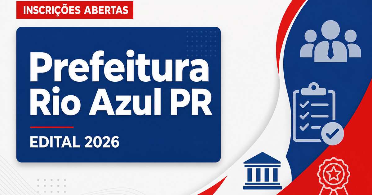 Prefeitura de Rio Azul PR abre concurso com vagas imediatas e cadastro de reserva - Prefeitura de Rio Azul