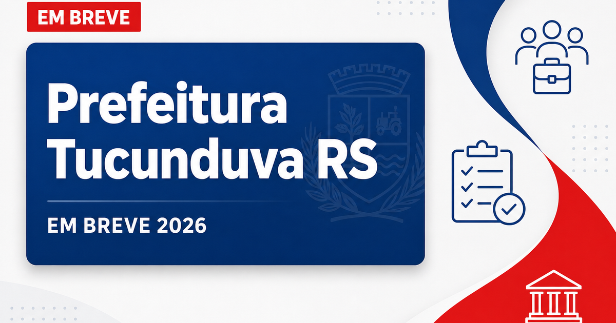 Concurso Prefeitura de Tucunduva RS: vagas em diversas áreas em 2026 - Prefeitura de Tucunduva