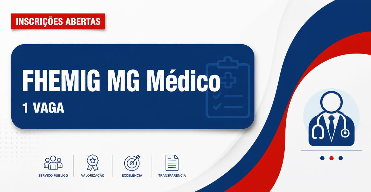 FHEMIG - Fundação Hospitalar do Estado de Minas Gerais: FHEMIG - MG abre processo seletivo para Médico Cirurgião Geral e - Fundação Hospitalar do Estado de Minas Gerais