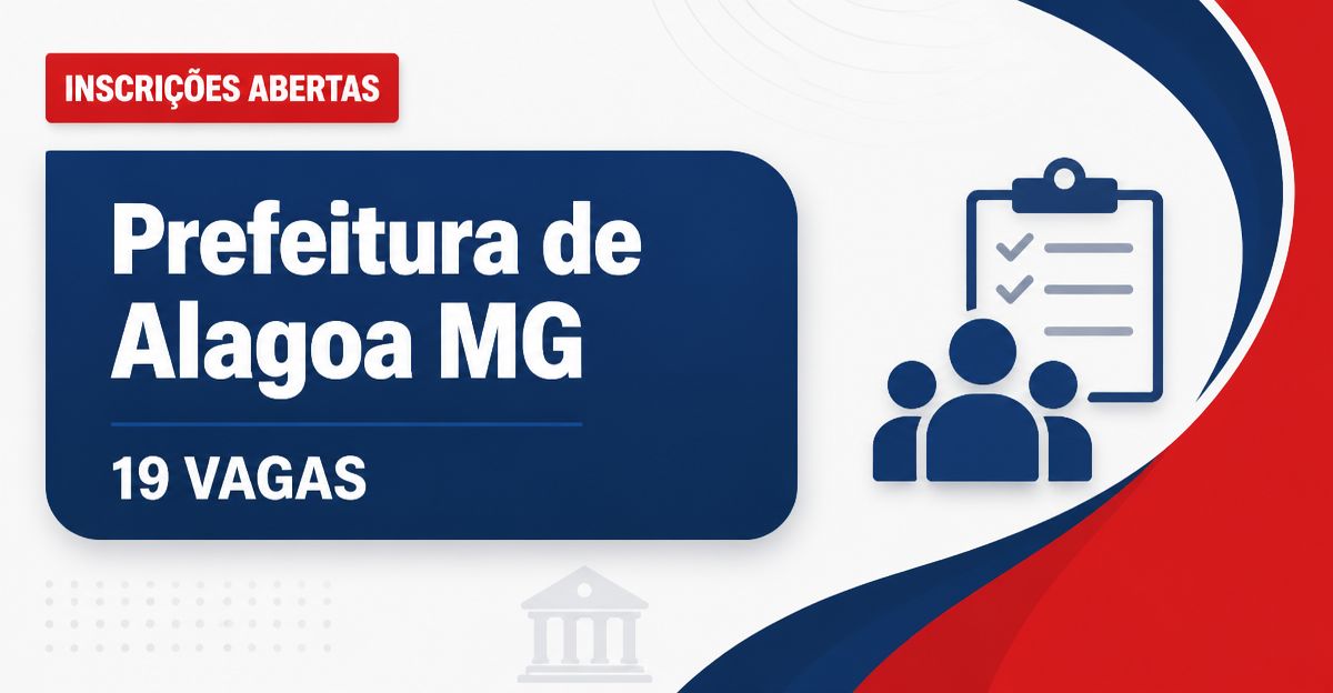 Prefeitura de Alagoa: Prefeitura de Alagoa - MG abre concurso e processo seletivo com salários de até R$ 5,9 mil - Prefeitura de Alagoa