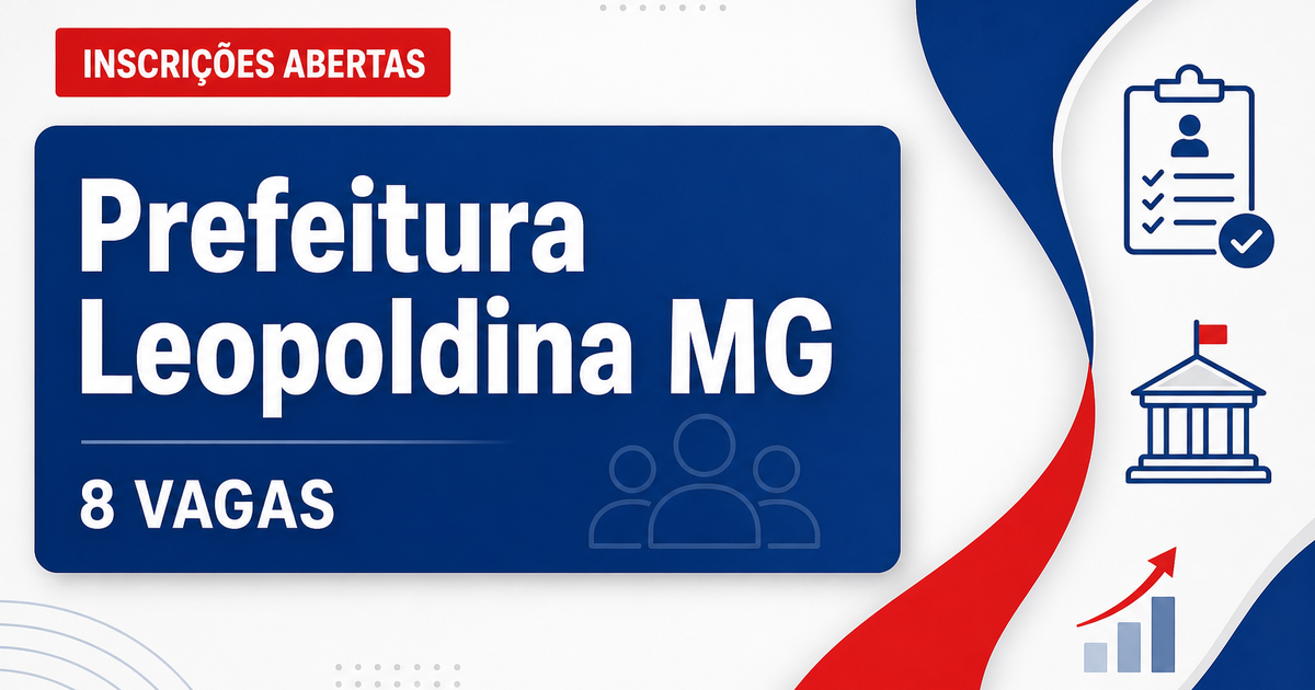 Processo seletivo Leopoldina MG abre 8 vagas para assistente social e psicólogo - Prefeitura de Leopoldina