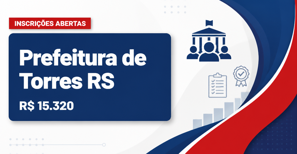 Prefeitura de Torres: Prefeitura de Torres - RS abre processo seletivo com salários de até R$ 15,3 mil - Prefeitura de Torres