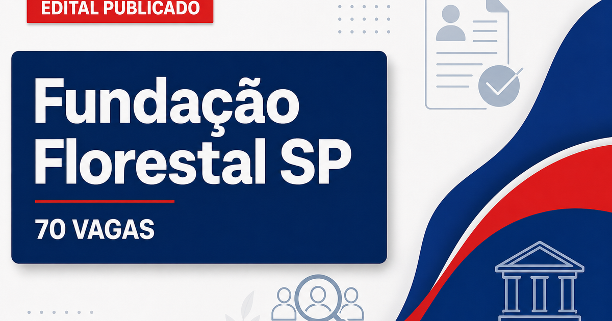 Concurso da Fundação Florestal de SP tem edital publicado para quase 70 vagas - Fundação Florestal de SP