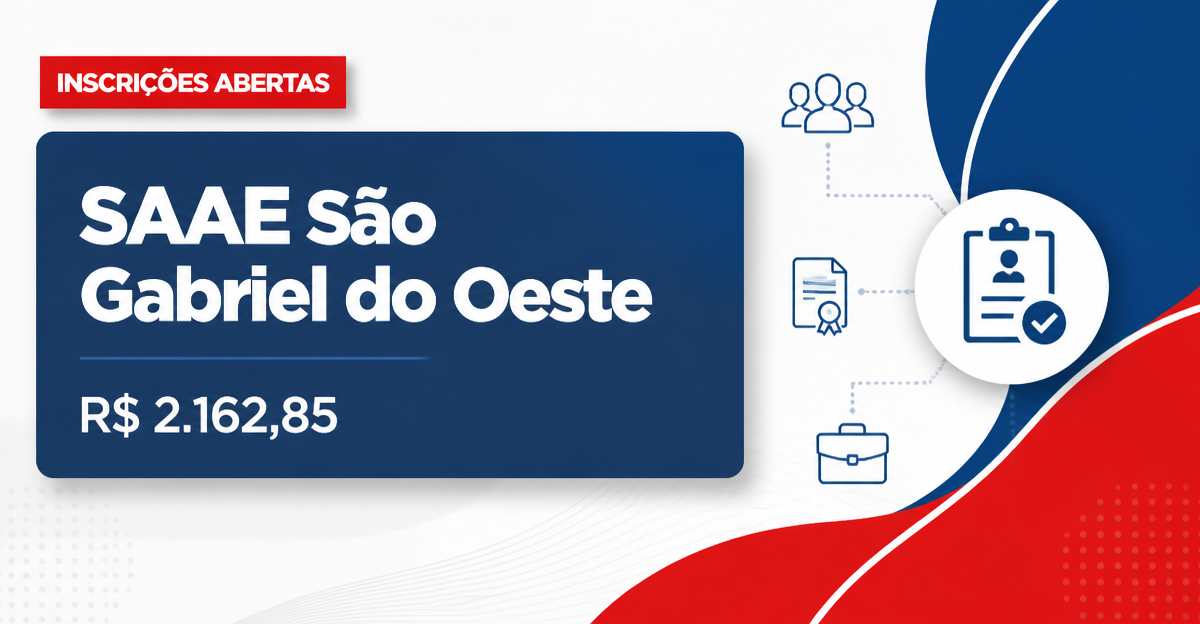 SAAE - Serviço Autônomo de Água e Esgoto de São Gabriel do Oeste: SAAE de São Gabriel do Oeste - MS abre seleção para o  - Serviço Autônomo de Água e Esgoto de São Gabriel do Oeste