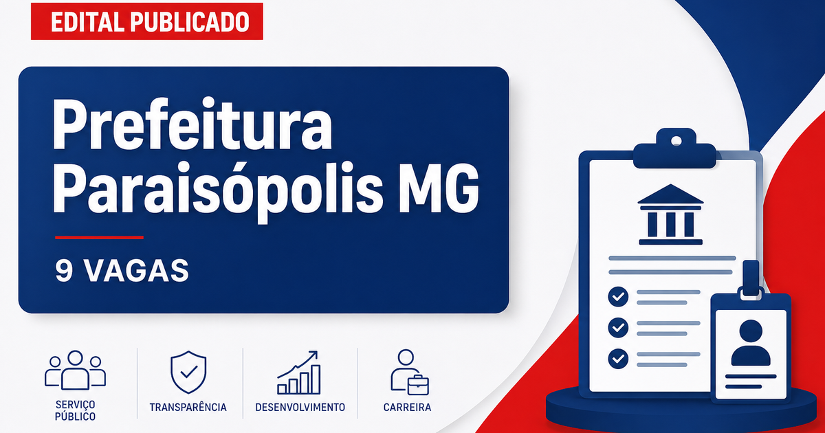 Prefeitura de Paraisópolis MG abre processo seletivo com 9 vagas - Prefeitura de Paraisópolis