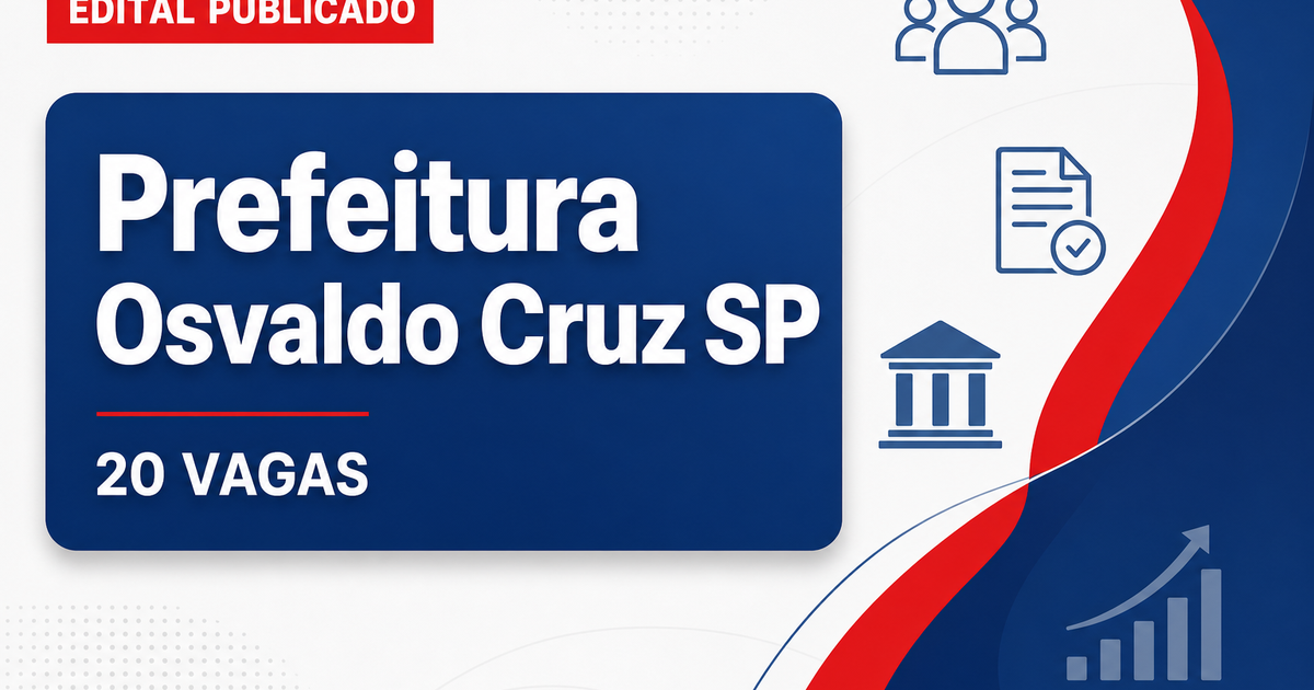 Concurso da Prefeitura de Osvaldo Cruz (SP): edital oferece mais de 20 vagas e salários acima de R$ 4 mil - Prefeitura de Osvaldo Cruz