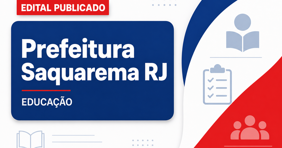 Prefeitura de Saquarema - RJ abre concurso público com vagas na educação - Prefeitura de Saquarema