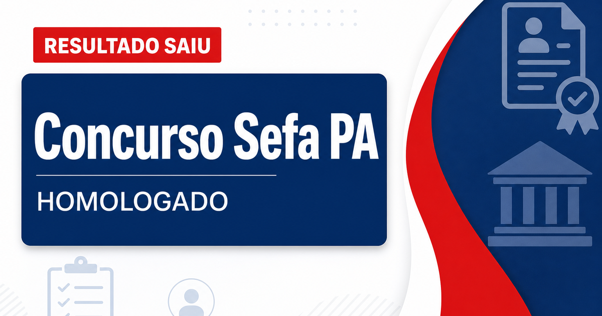 Concurso Sefa PA é homologado e convocações podem ocorrer - Secretaria de Estado da Fazenda